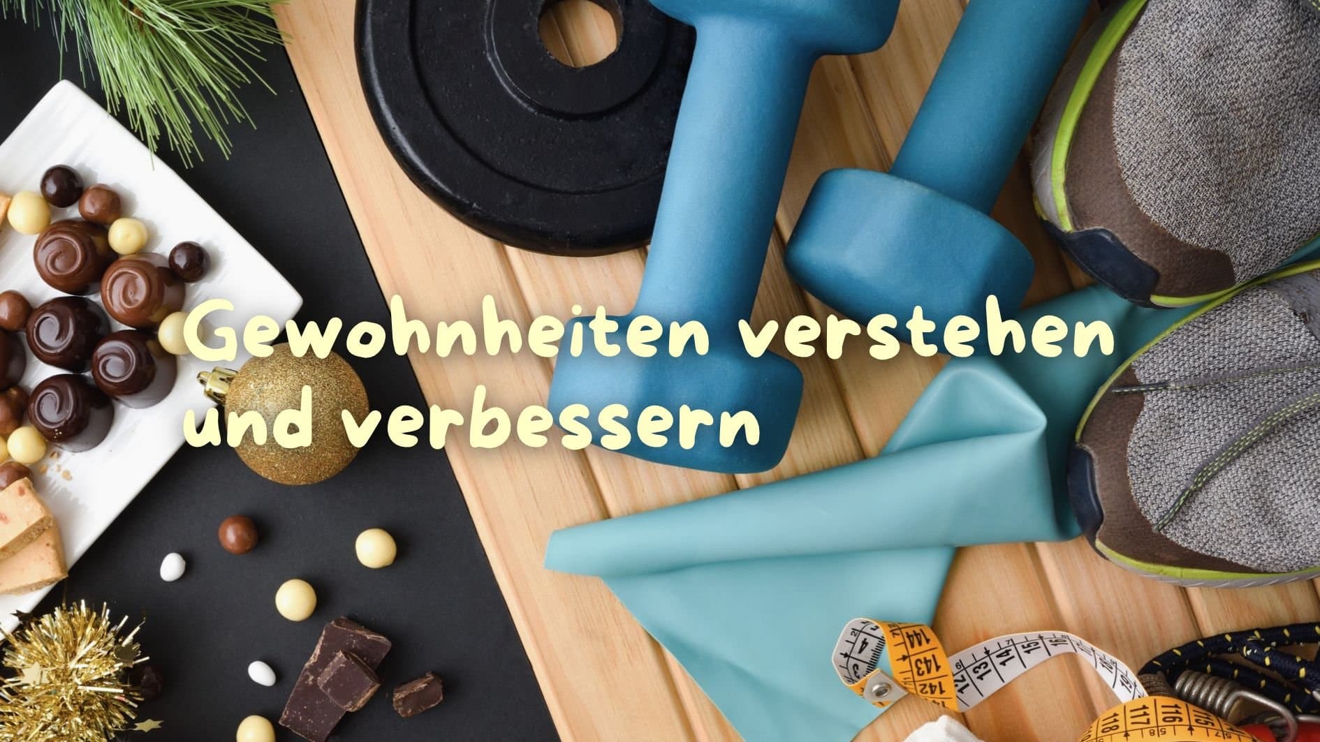 Gewohnheiten verstehen & verbessern